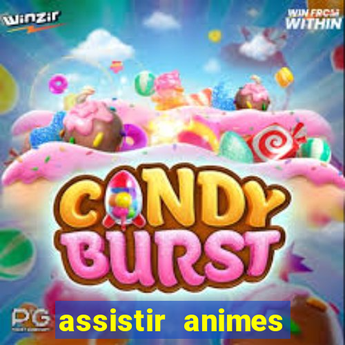 assistir animes online dublado